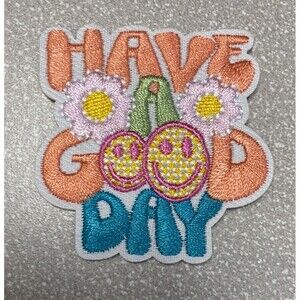 Have A Good Day Iron On Patch New